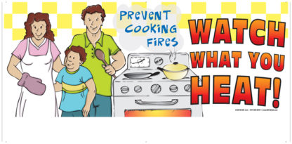 "Prevent Cooking Fires - Watch What You Heat!" Banner