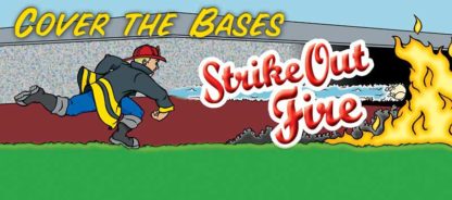 "Cover the Bases: Strike Out Fire!" Banner